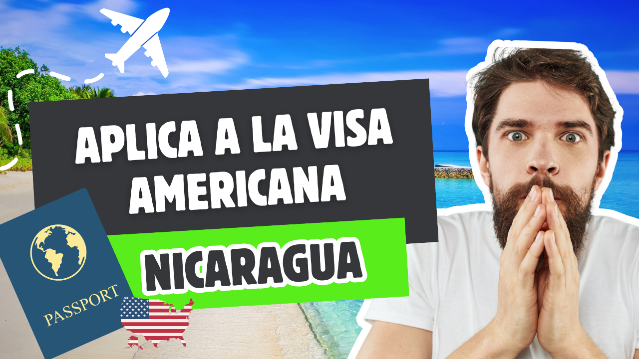 Requisitos Para Solicitar La Visa Americana En Nicaragua Pasos A Seguir Dorisell Blanco 0026